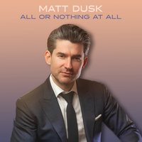 All Or Nothing At All - Matt Dusk