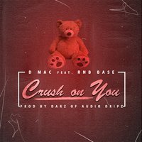 Crush on You - Dmac & Rnb base