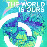 The World Is Ours - MYAH G & Bimbo Jones