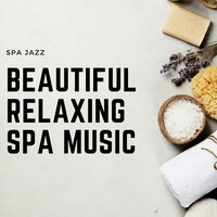 Spa Music for Massage - Spa Jazz