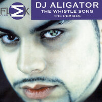 The Whistle Song - DJ Aligator