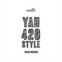 Yah420style - Yaya MOMM
