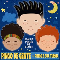 Celestial - Pingo De Gente - Pingo E Sua Turma