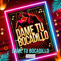 Dame Tu Bocadillo - Ferro