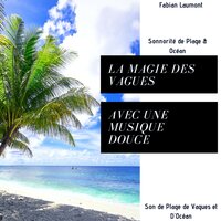 Un Piano & L'océan - Fabian Laumont & Son De Plage de Vagues et d'Océan