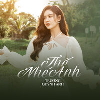 Thế Nhé Anh - Trương Quỳnh Anh