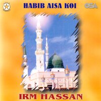 Habib Aisa Koi Bhi Pyara - Irm Hassan