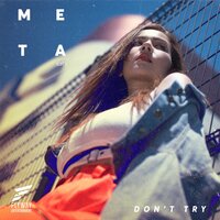 Don'T Try - Méta