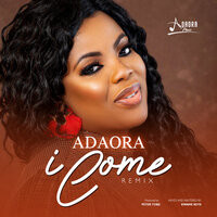 I Come - Adaora