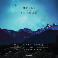 Not Easy Love - Mully & Shvman & M3GA & Somna