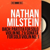 Violin Partita No.2 in D Minor, BWV 1004: II. Courante - Nathan Milstein & Johann Sebastian Bach