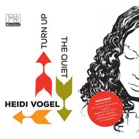 Turn Up the Quiet - Heidi Vogel