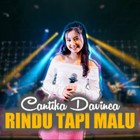 Rindu Tapi Malu - Cantika Davinca