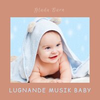 Glada Barn 6 - Lugnande Musik Baby