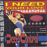 I Need Your Love - Deep Control & Twin