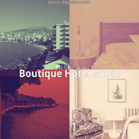 Bright Moods for Vacations - Boutique Hotel Music
