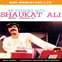 Tum Kya Roothe - Shaukat Ali