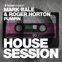 Pumpin - Mark Bale & Roger Horton & Danielle Diaz
