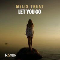 Let You Go - Melis Treat