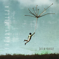 Just be yourself - Freddy Miller