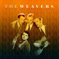 Sixteen Tons - The Weavers