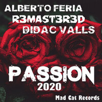 Passion 2020 - Alberto Feria & R3MAST3R3D & Didac Valls