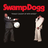 Silly, Silly, Silly, Silly Me - Swamp Dogg