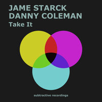 Take It - Jame Starck & Danny Coleman