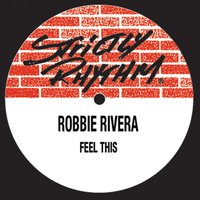 Feel This - Robbie Rivera