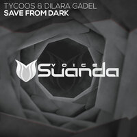 Save From Dark - Tycoos & Dilara Gadel