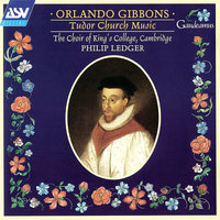 Gibbons: Full Anthem: Lift Up Your Heads - The Choir Of King's College & Sir Philip Ledger & Philip Ledger & Choir Of King's College & Орландо Гиббонс