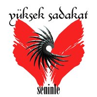 Seninle - Yüksek Sadakat