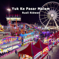 Yuk Ke Pasar Malam - Rusli Ridwan