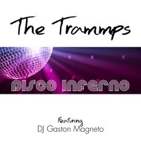 Disco Inferno - The Trammps & DJ Gaston Magneto