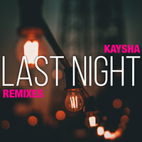 Last Night - Kaysha & Gado'z