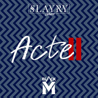 Acte II - Slayry Abana & Black M