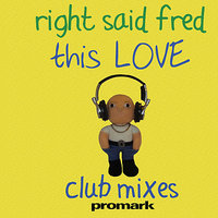 This Love - Right Said Fred