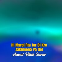 Ghazin Rwan Di Dali Sa Dali Dali Ky Gi - Asmat Ullah Jarar