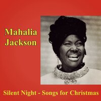 Go Tell It On The Mountain - Mahalia Jackson
