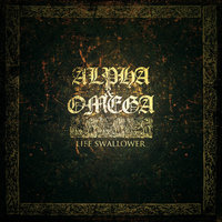 Life Swallower - Alpha & Omega