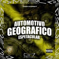 Automotivo Geográfico Espetacular - DJ CARLIM 011 & MC NEGUINHO 011