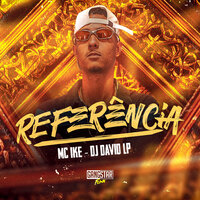 Referência - MC Ike & Dj David LP