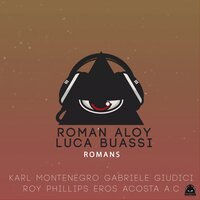 Romans - Roman Aloy & Luca Buassi & A.C