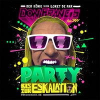 Party bis zur Eskalation - TRAY & Don Francis