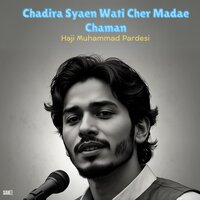 Chadira Syaen Wati Cher Madae Chaman - Haji Muhammad Pardesi