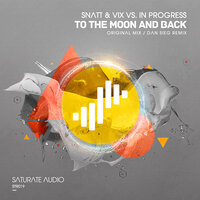 To The Moon & Back - In Progress & Snatt & Vix