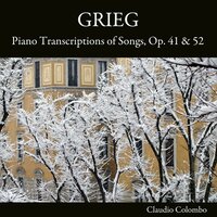 Piano Transcriptions of Songs, Op. 52: II. The First Meeting. Adagio - Claudio Colombo & Эдвард Григ