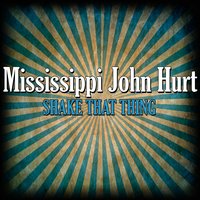 My Creole Belle - Mississippi John Hurt