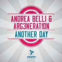 Another Day - Andrea Belli & ARG3neration & Andrea Belli, ARG3neration
