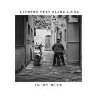 In My Mind - Lefrenk & Elena Luisa